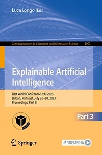 Explainable Artificial Intelligence: First World Conference, xAI 2023, Lisbon, Portugal, July 26-28, Proceedings, Part III