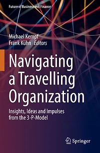 Navigating a Travelling Organization: Insights, Ideas and Impulses from the 3-P-Model
