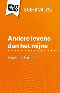 Andere levens dan het mijne van Emmanuel Carrère (Boekanalyse): Volledige analyse en gedetailleerde samenvatting van het werk