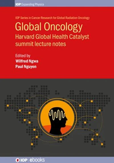 Global Oncology: Harvard Global Health Catalyst summit lecture notes