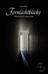 Fernlichtblicke: Gedichte mit Long Covid