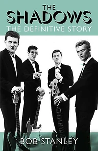 The Shadows: Their Definitive Story