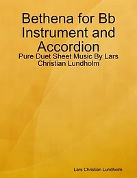 Bethena for Bb Instrument and Accordion - Pure Duet Sheet Music By Lars Christian Lundholm