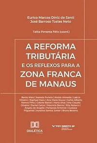A Reforma Tributária e os reflexos para a Zona Franca de Manaus