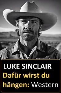 Dafür wirst du hängen: Western