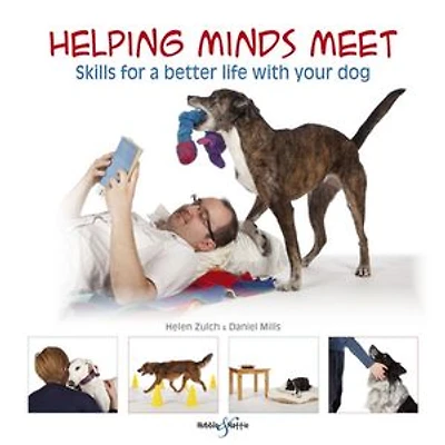 Helping minds meet: Skills for a better life with your dog