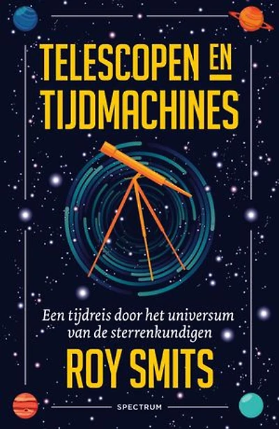 Telescopen en tijdmachines: Een tijdreis door het universum van de sterrenkundigen