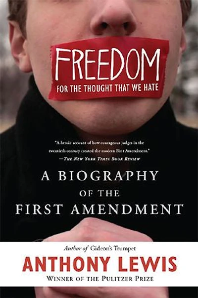 Freedom for the Thought That We Hate: A Biography of First Amendment