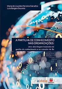 A partilha de conhecimento nas organizações: uma abordagem baseada na gestão do conhecimento e no conceito de BA