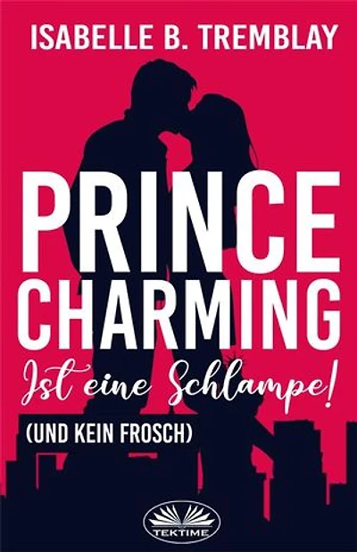Prince Charming Ist Eine Schlampe: Kein Frosch