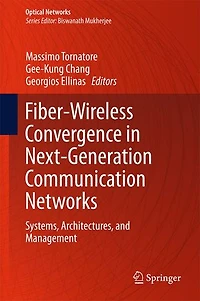 Fiber-Wireless Convergence Next-Generation Communication Networks: Systems, Architectures, and Management