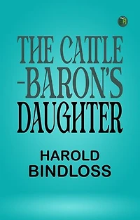 The Cattle-Baron's Daughter