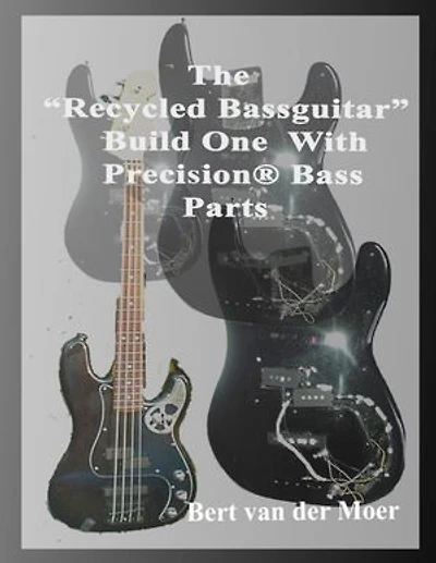 The "Recycled Bassguitar": Build One With Precision® Bass Parts