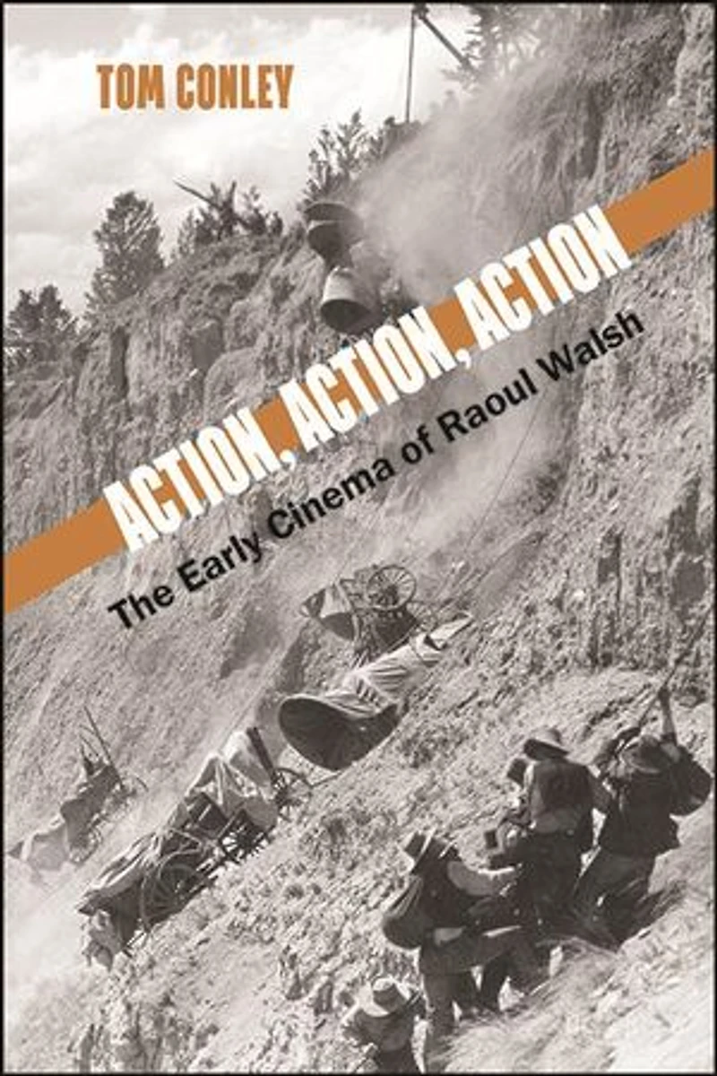 Action, Action: The Early Cinema of Raoul Walsh