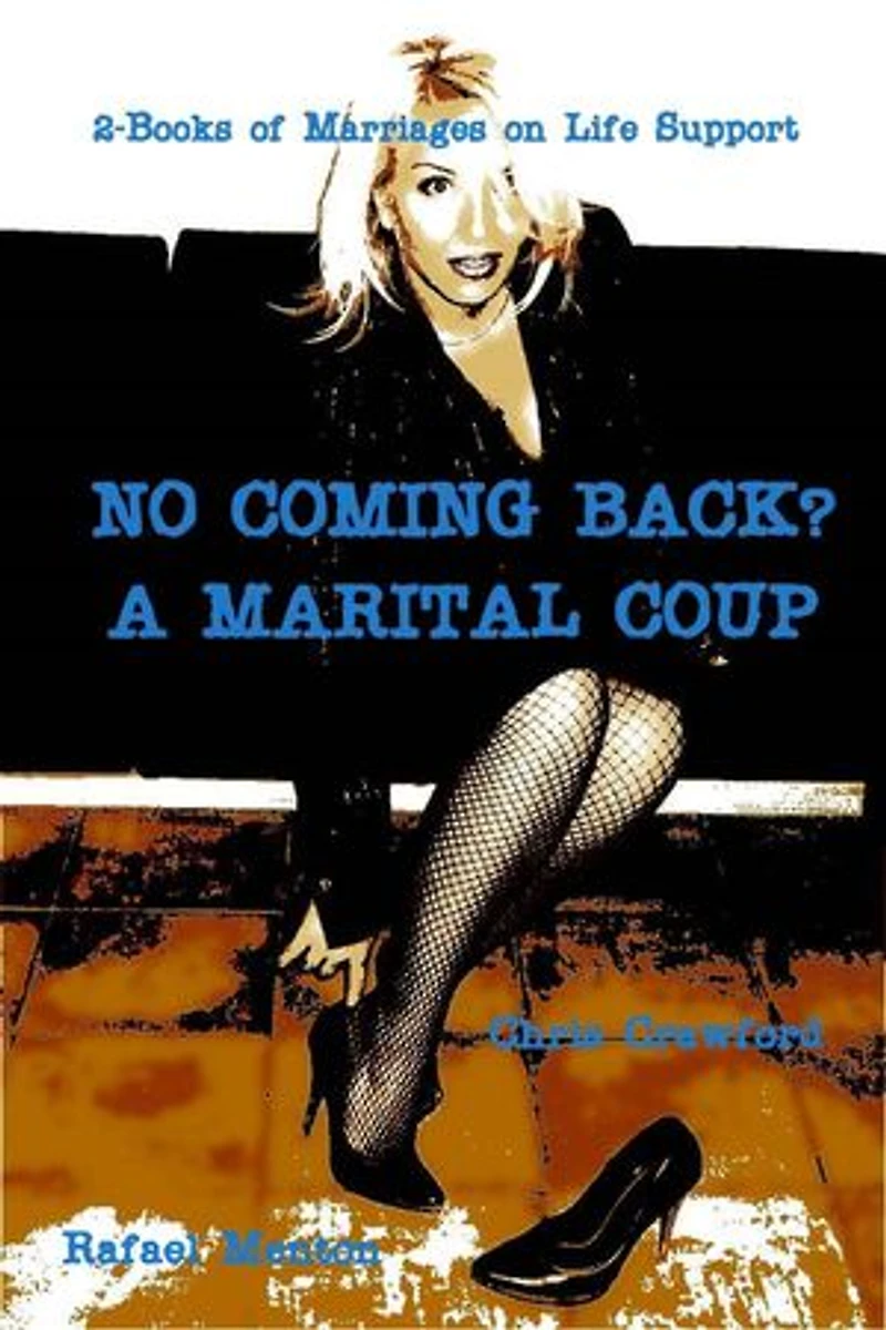 No Coming Back? - A Marital Coup: 2-Books of Marriages on Life Support