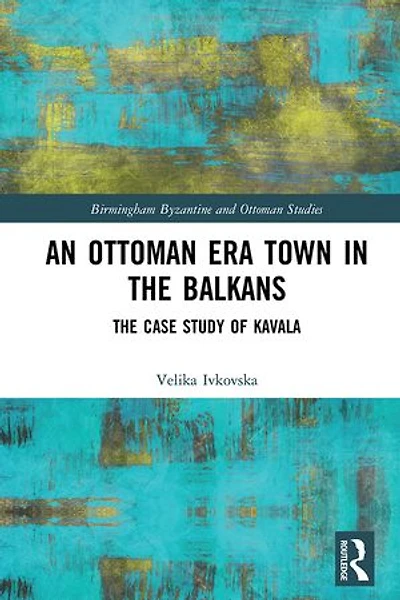 An Ottoman Era Town The Balkans: Case Study of Kavala