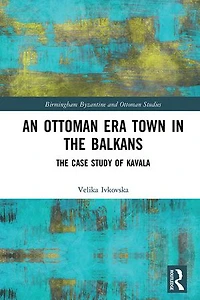 An Ottoman Era Town The Balkans: Case Study of Kavala