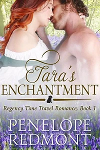 Tara's Enchantment: Regency Time Travel Romance, Book 1: Regency Time Travel Romance, #1