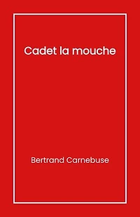 Cadet la mouche