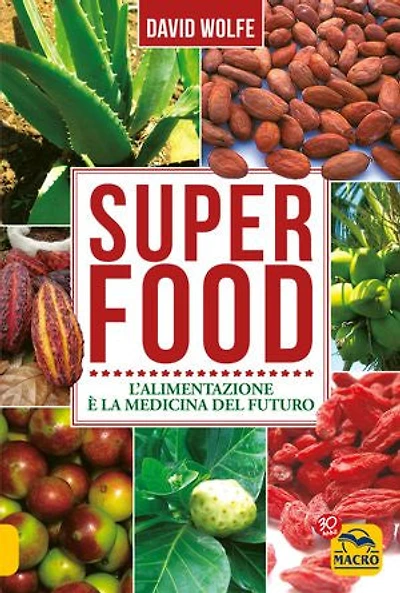 Superfood: L'alimentazione è la medicina del futuro