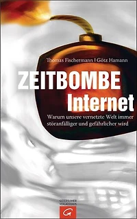 Zeitbombe Internet: Warum unsere vernetzte Welt immer störanfälliger und gefährlicher wird