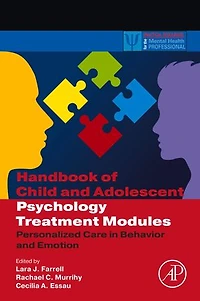 Handbook of Child and Adolescent Psychology Treatment Modules: Personalized Care Behavior Emotion