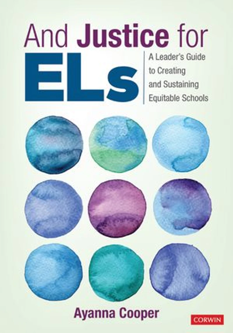 and Justice for ELs: A Leader′s Guide to Creating Sustaining Equitable Schools