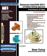 Advanced AutoCAD 2021: A Problem-Solving Approach, 3D and Advanced, 25th Edition