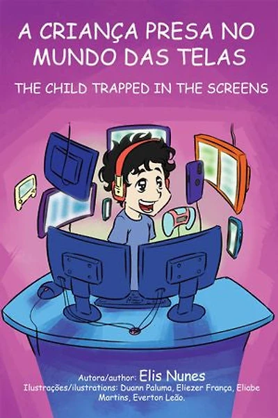 A criança presa no mundo das telas / The child trapped in the screens