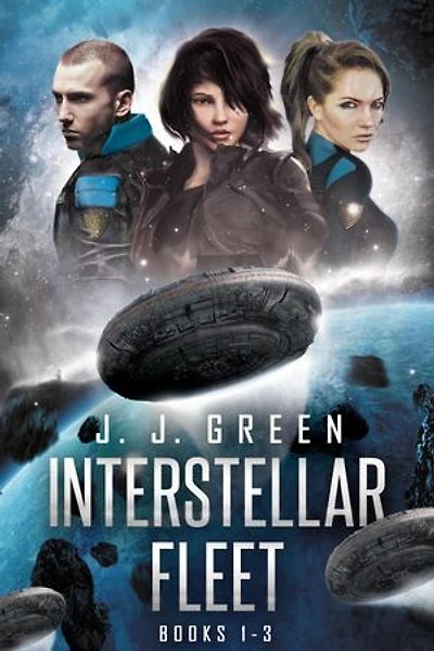 Interstellar Fleet Books 1 - 3