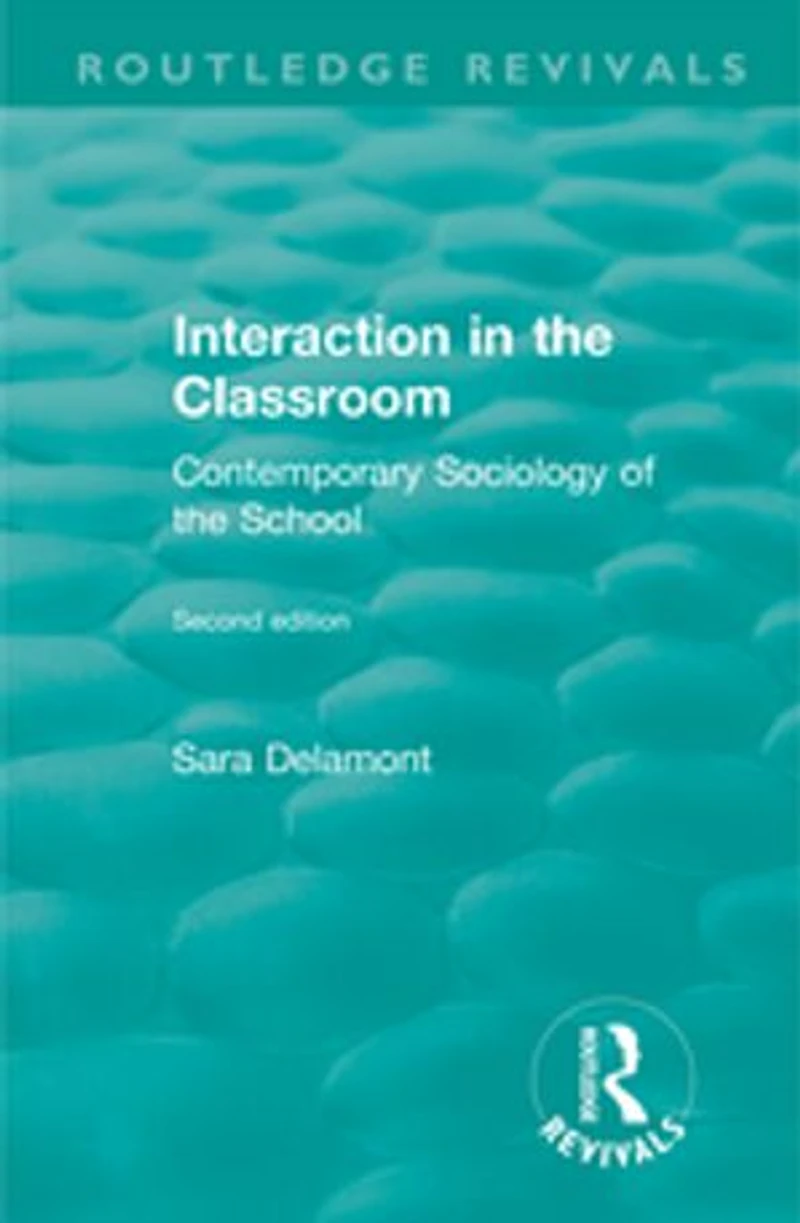 Interaction The Classroom: Contemporary Sociology Of School