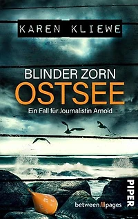 Blinder Zorn: Ostsee: Ein Fall für Journalistin Arnold | Spannender Ostsee-Krimi mit ermittelnder Journalismus-Studentin und einem düsteren Geheimnis
