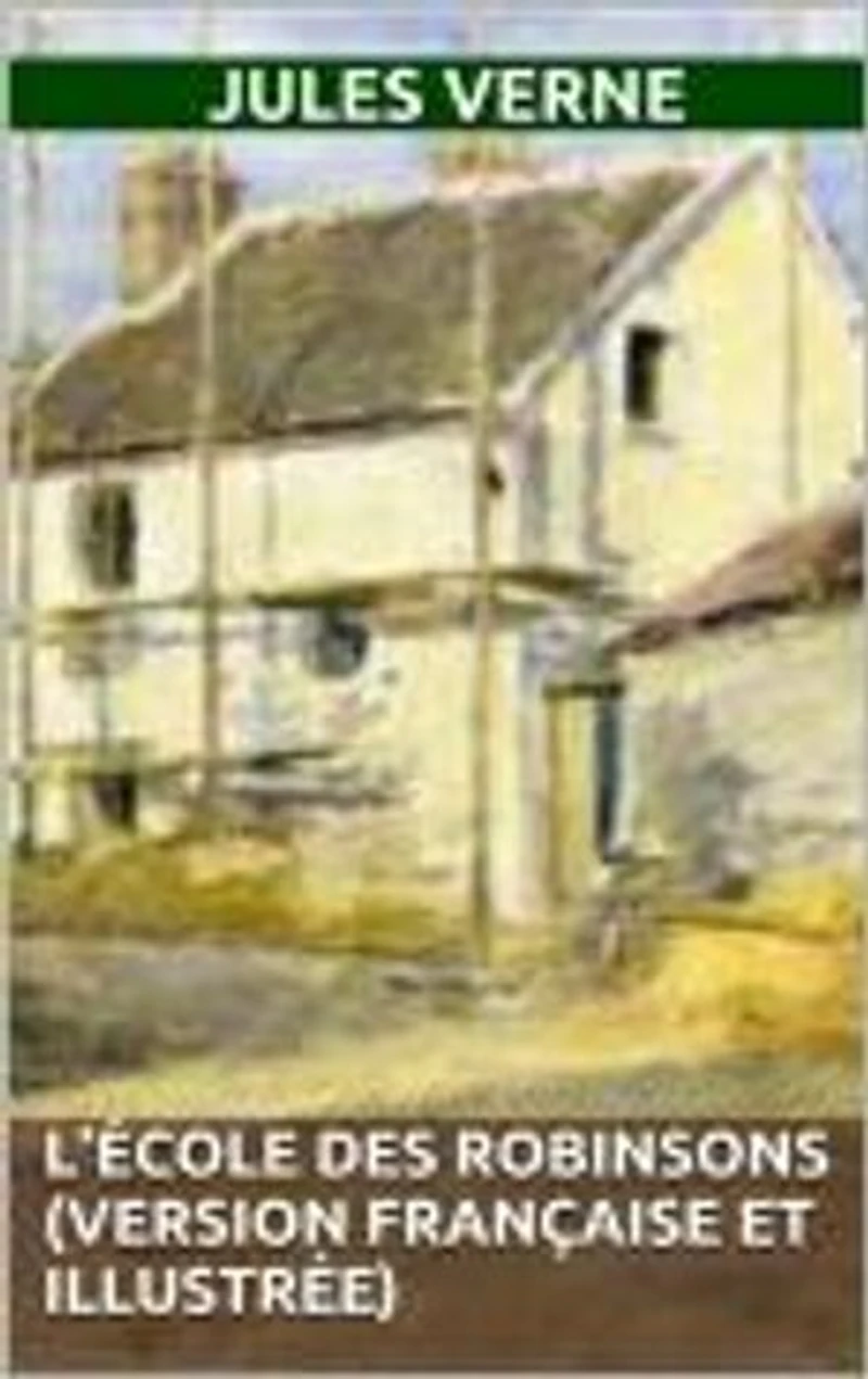 L’École des Robinsons (version française et illustrée)
