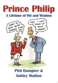 Prince Philip - A Lifetime Of Wit And Wisdom: Wisdom