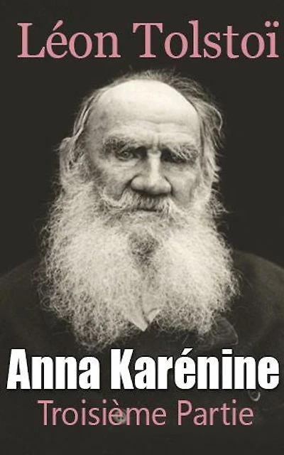 Anna Karénine - Troisième Partie