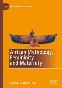 African Mythology, Femininity, and Maternity