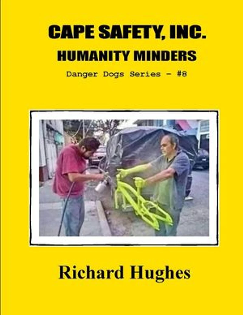 Cape Safety, Inc. Humanity Minders: Danger Dogs Series, #8