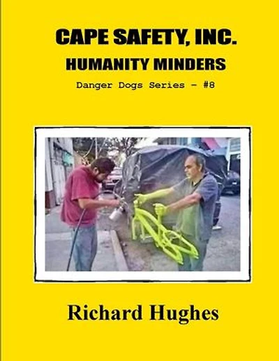 Cape Safety, Inc. Humanity Minders: Danger Dogs Series, #8