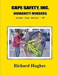 Cape Safety, Inc. Humanity Minders: Danger Dogs Series, #8