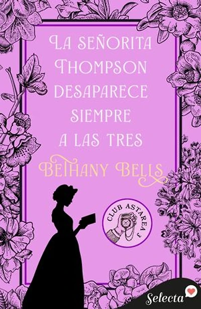 La señorita Thompson desaparece siempre a las tres (Club Astarea 3)
