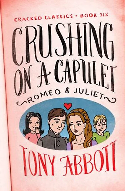 Crushing on a Capulet: (Romeo & Juliet)