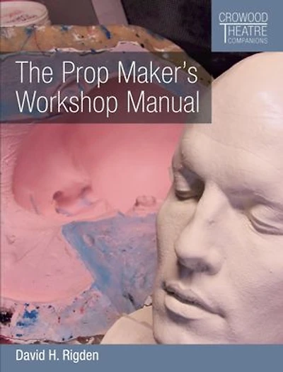 Prop Maker's Workshop Manual