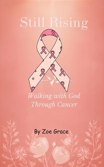Still Rising -Walking With God Through Cancer