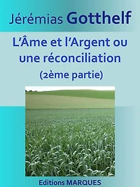 L’Âme et l’Argent ou une Réconciliation: 2ème partie