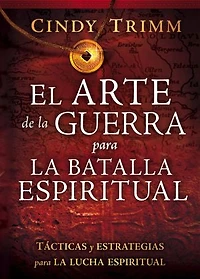 El arte de la guerra para batalla espiritual: Tácticas y estrategias lucha espiritual / The Art of War for Spiritual Battle: Essential Tactics