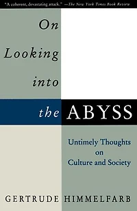 on Looking Into the Abyss: Untimely Thoughts Culture and Society