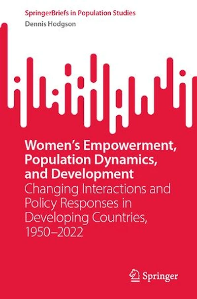 Women's Empowerment, Population Dynamics, and Development: Changing Interactions Policy Responses Developing Countries, 1950-2022