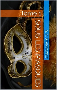 Sous les masques: Tome 1