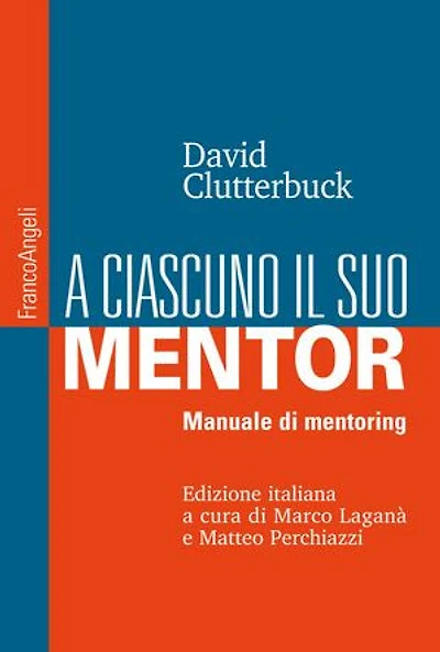 A ciascuno il suo mentor: Manuale di mentoring