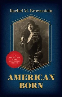 American Born: An Immigrant's Story, a Daughter's Memoir